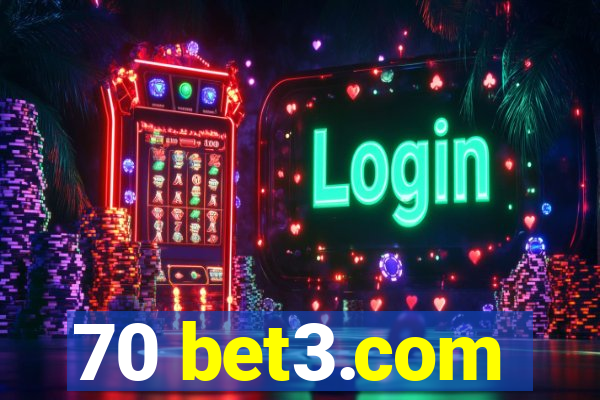 70 bet3.com